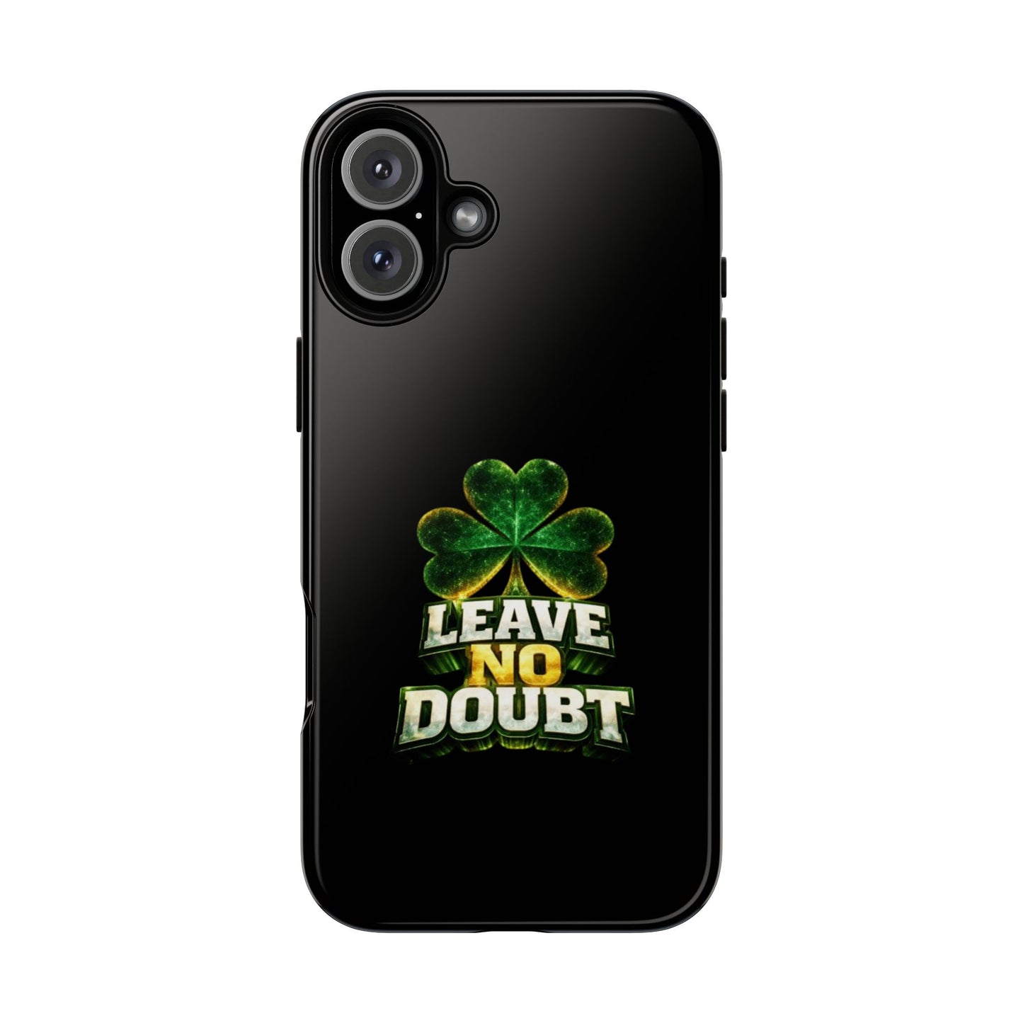 Leave No Doubt! - Phone Case