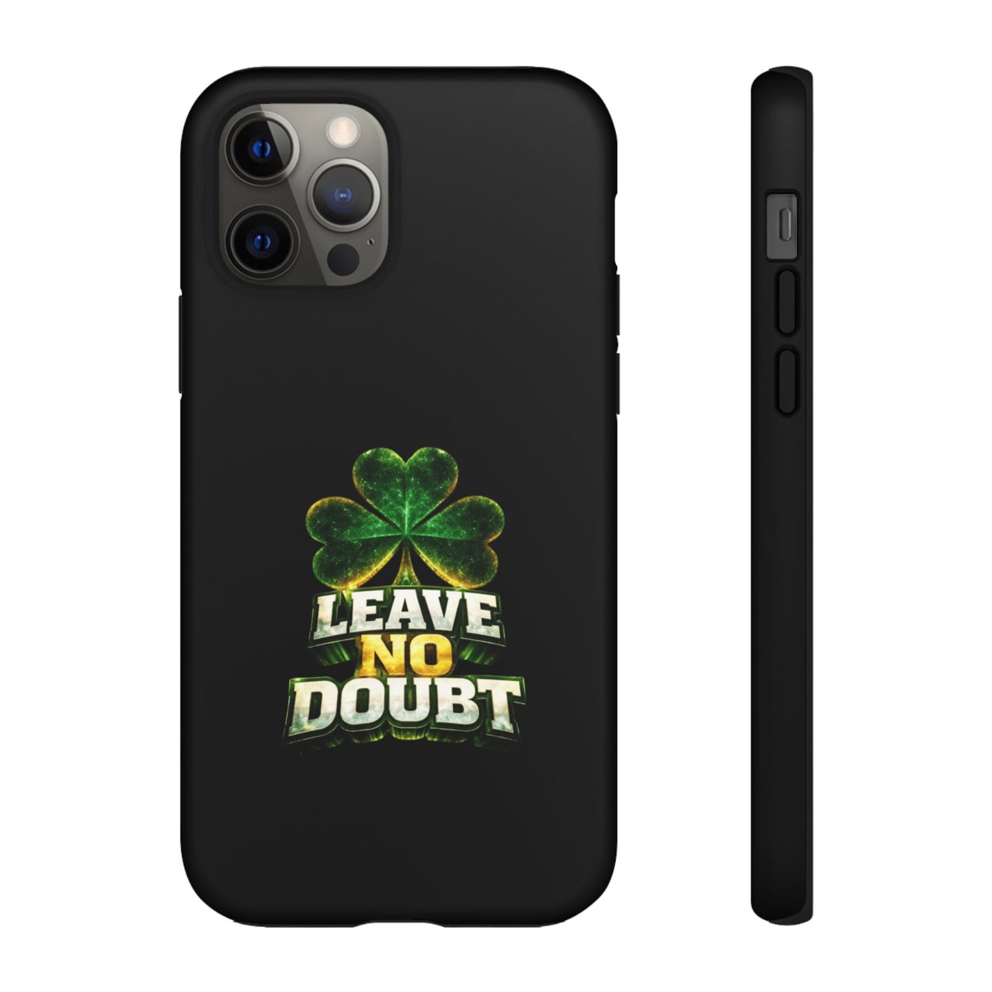 Leave No Doubt! - Phone Case