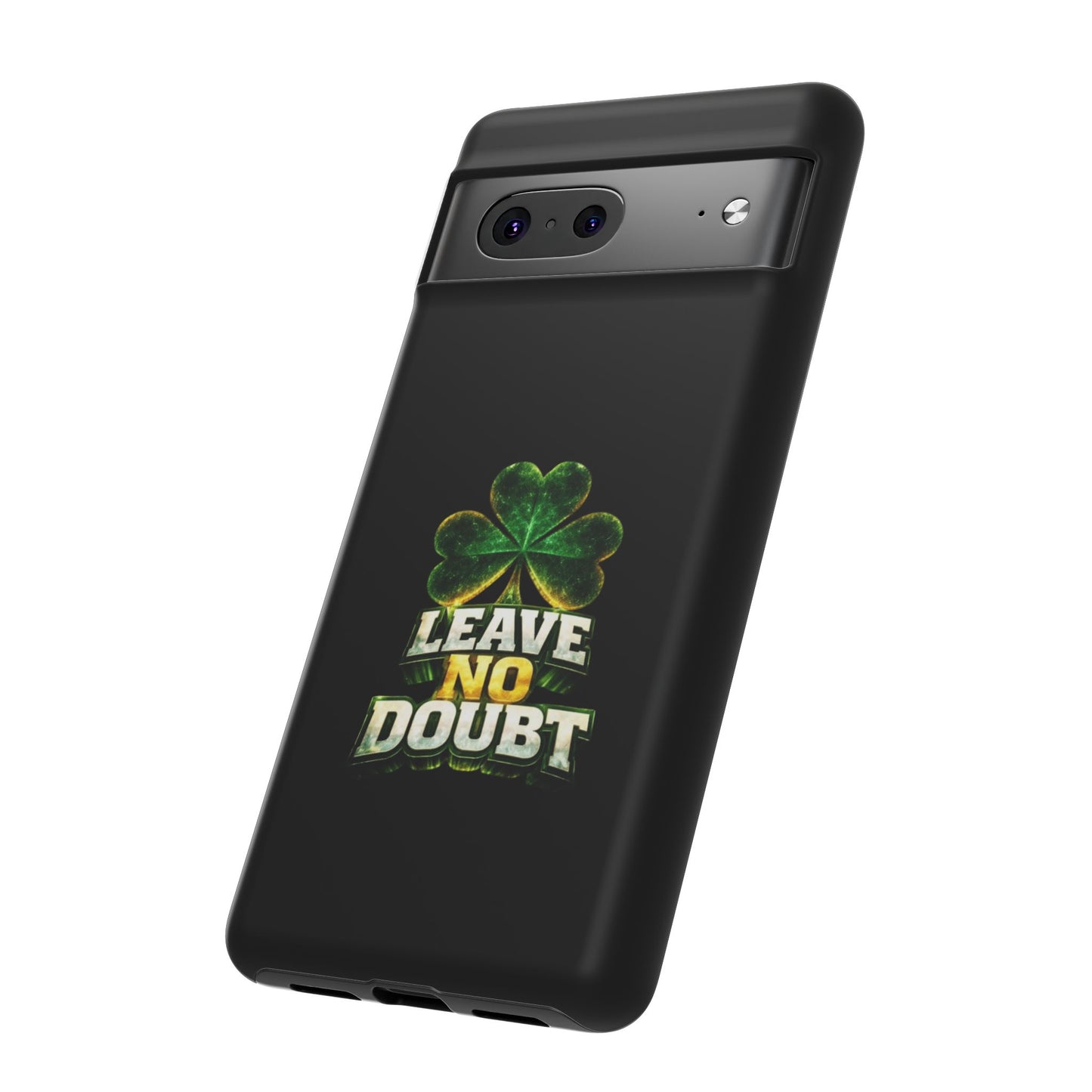 Leave No Doubt! - Phone Case
