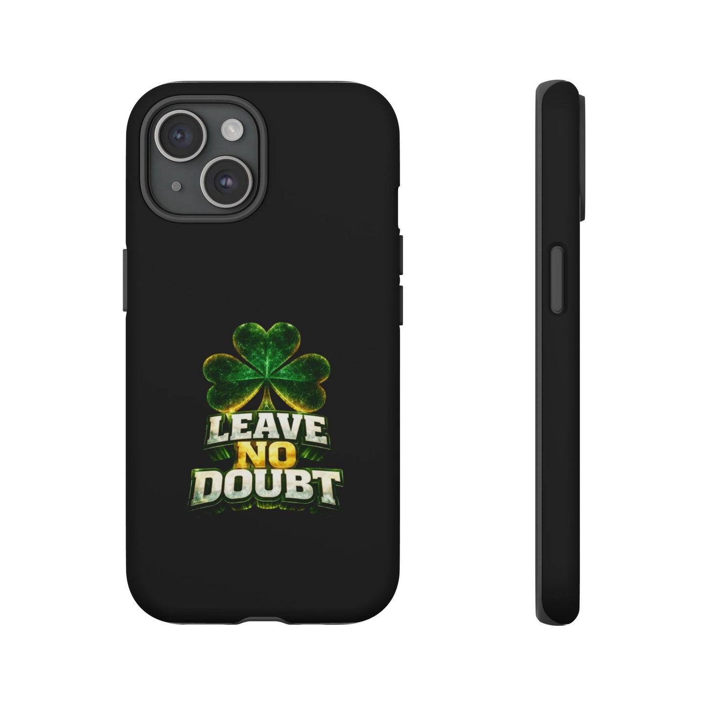 Leave No Doubt! - Phone Case