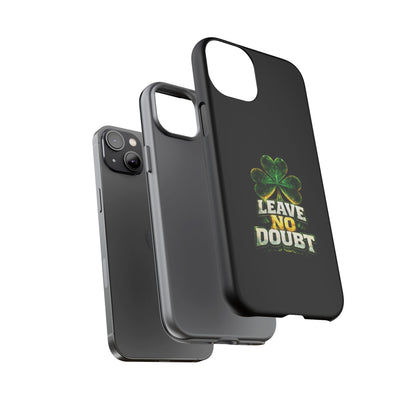 Leave No Doubt! - Phone Case