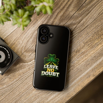 Leave No Doubt! - Phone Case