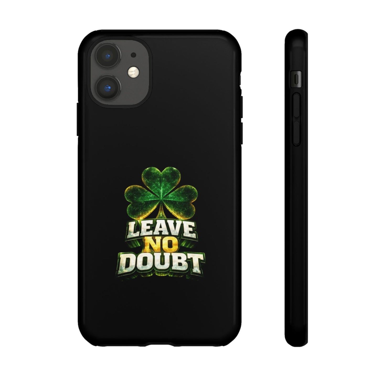 Leave No Doubt! - Phone Case
