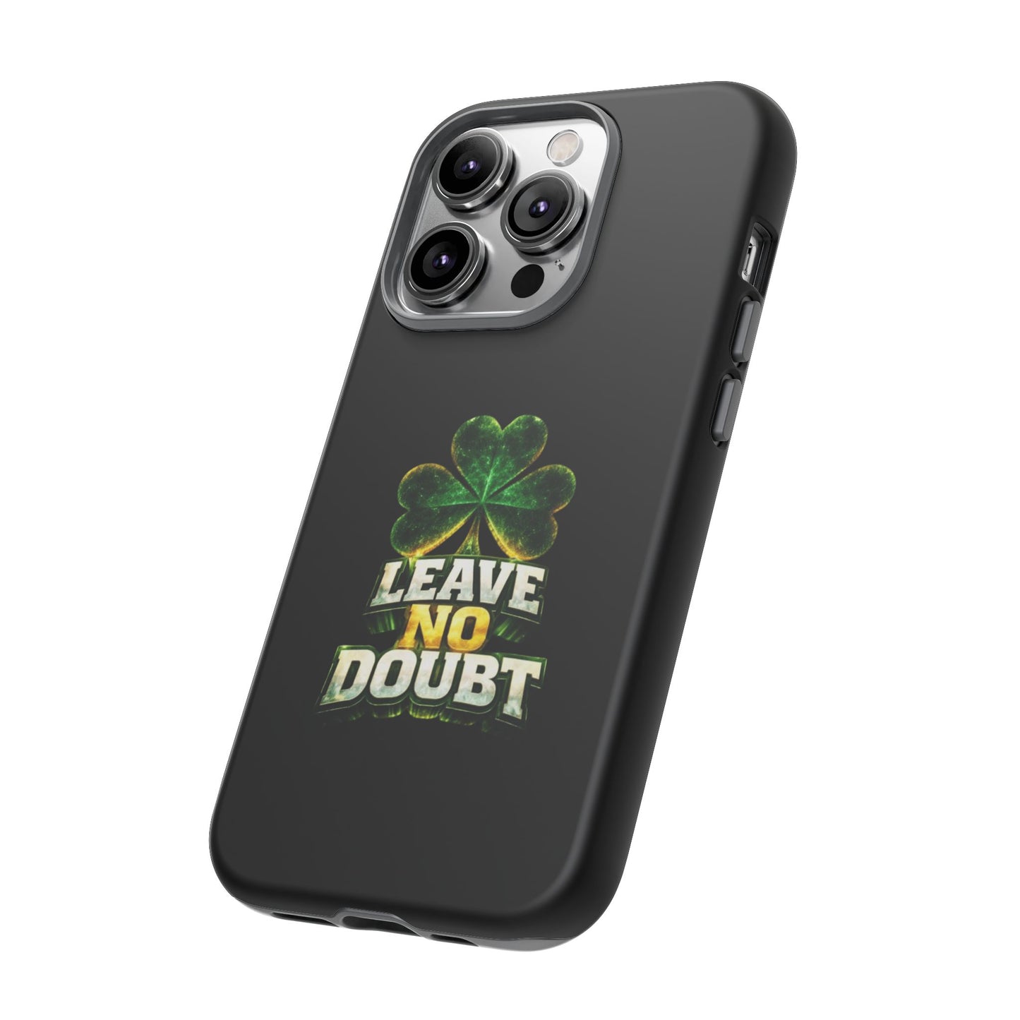 Leave No Doubt! - Phone Case