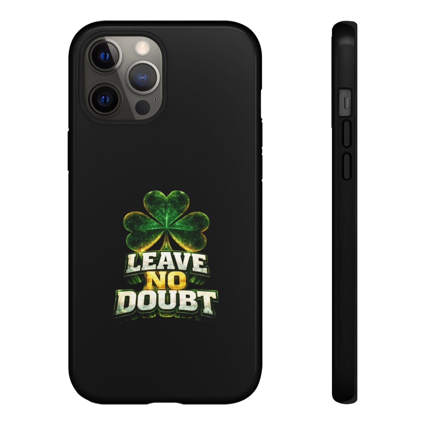 Leave No Doubt! - Phone Case