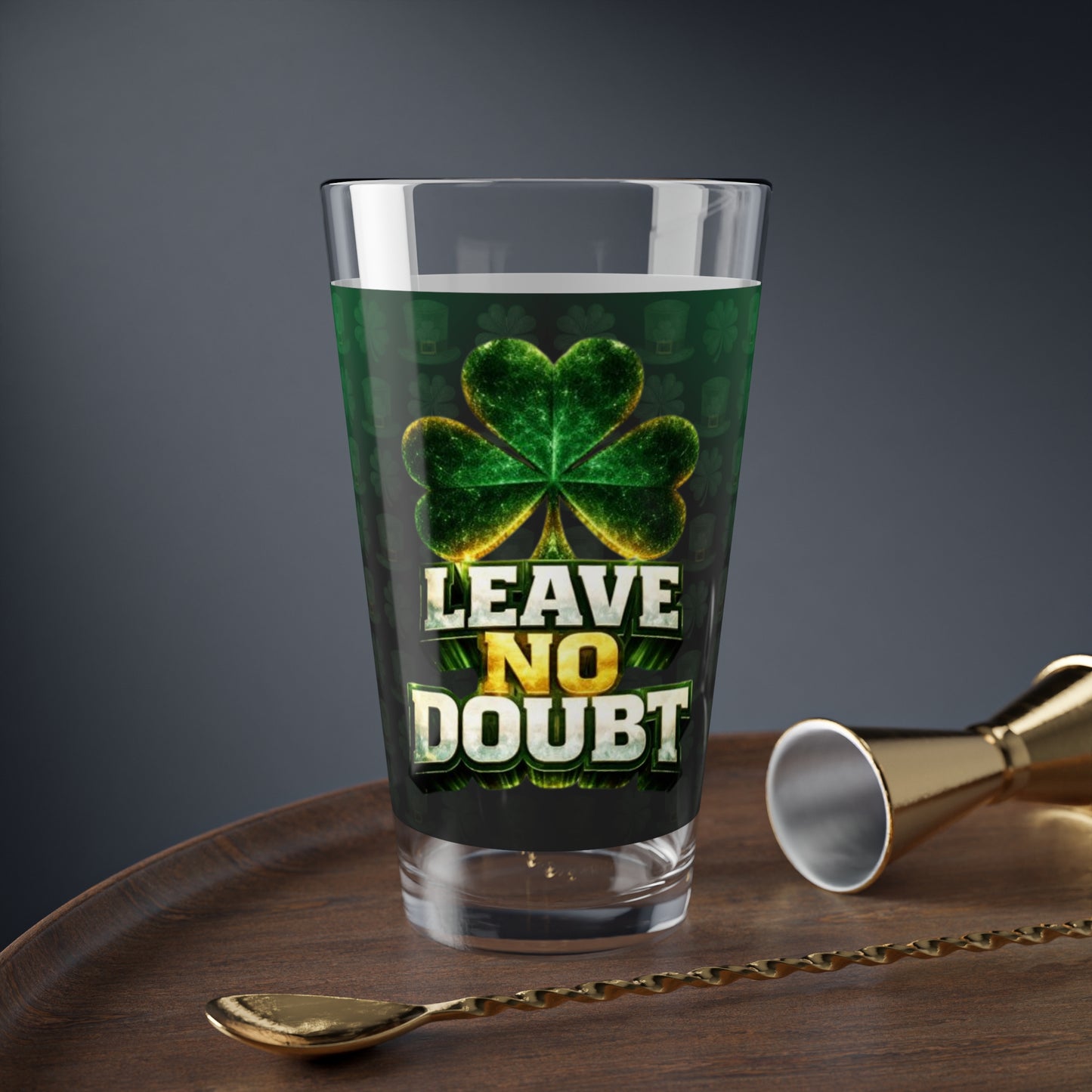 Copy of St. Patrick’s Day Mixing Glass — “Leave No Doubt” Shamrock 16oz