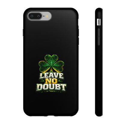 Leave No Doubt! - Phone Case