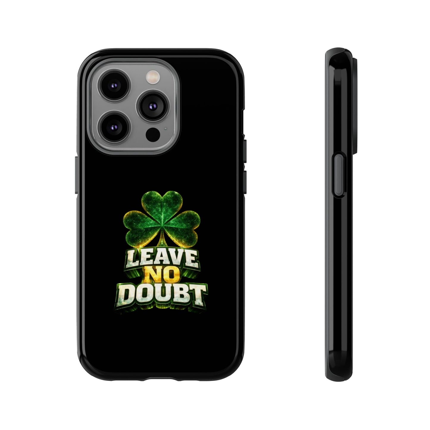 Leave No Doubt! - Phone Case