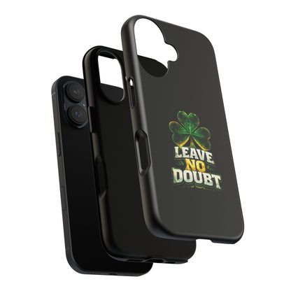 Leave No Doubt! - Phone Case