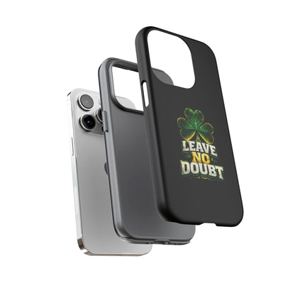 Leave No Doubt! - Phone Case