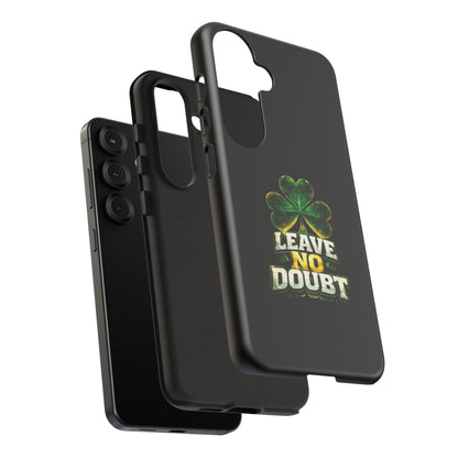 Leave No Doubt! - Phone Case