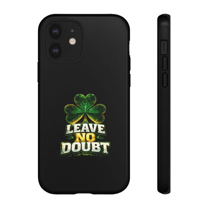 Leave No Doubt! - Phone Case