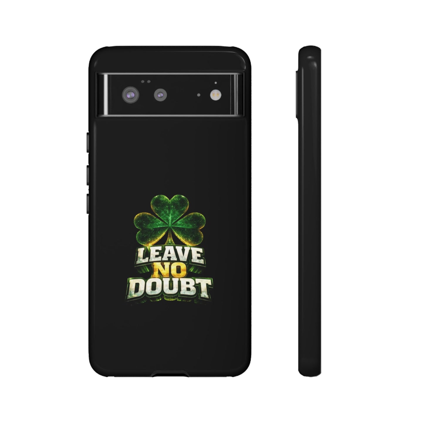 Leave No Doubt! - Phone Case