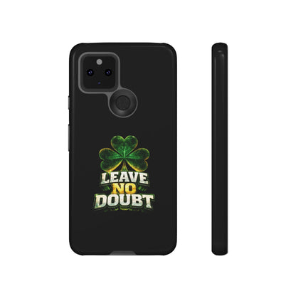 Leave No Doubt! - Phone Case
