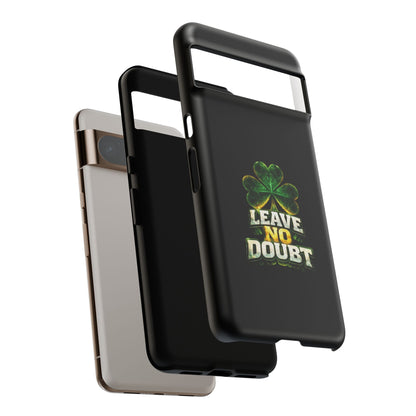 Leave No Doubt! - Phone Case