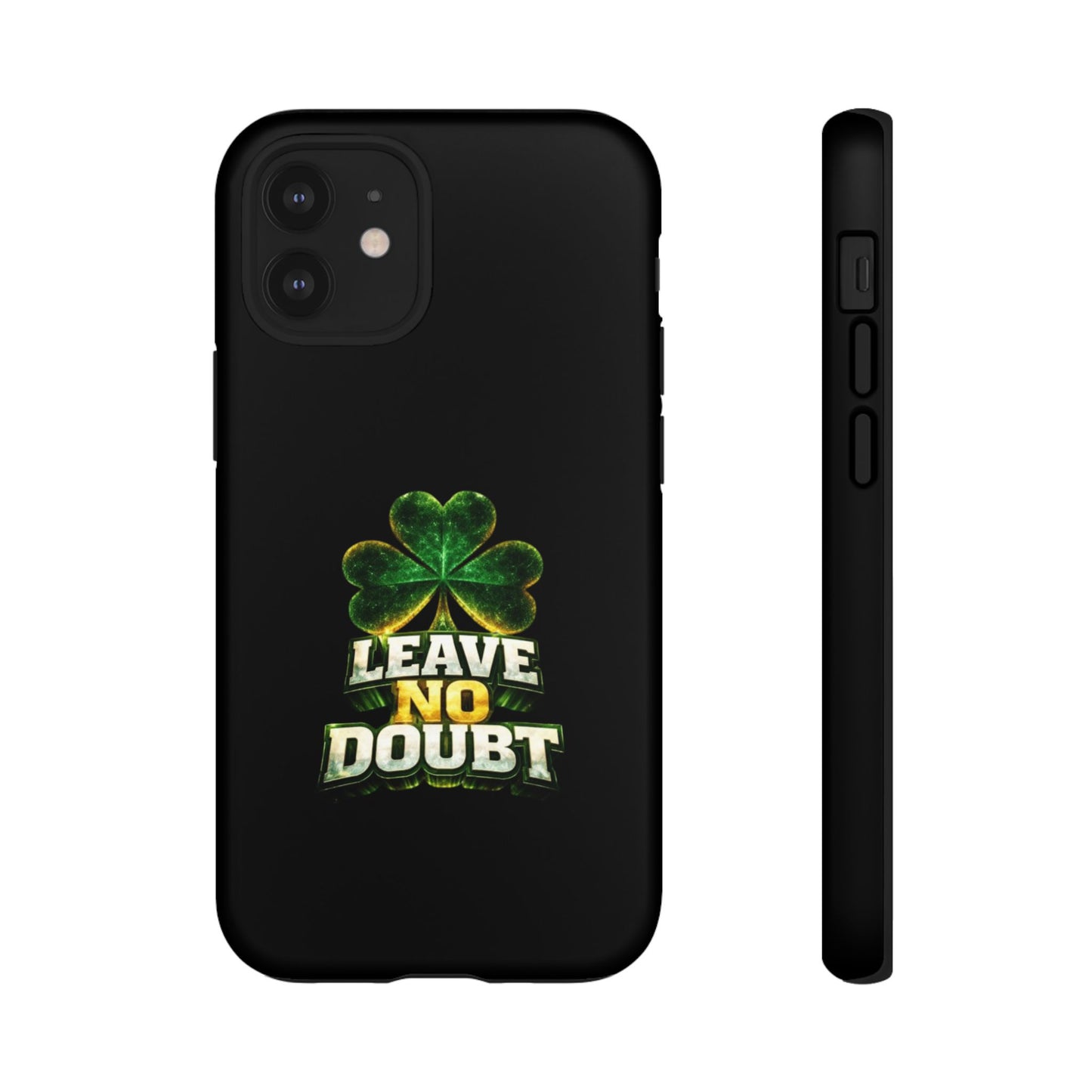 Leave No Doubt! - Phone Case