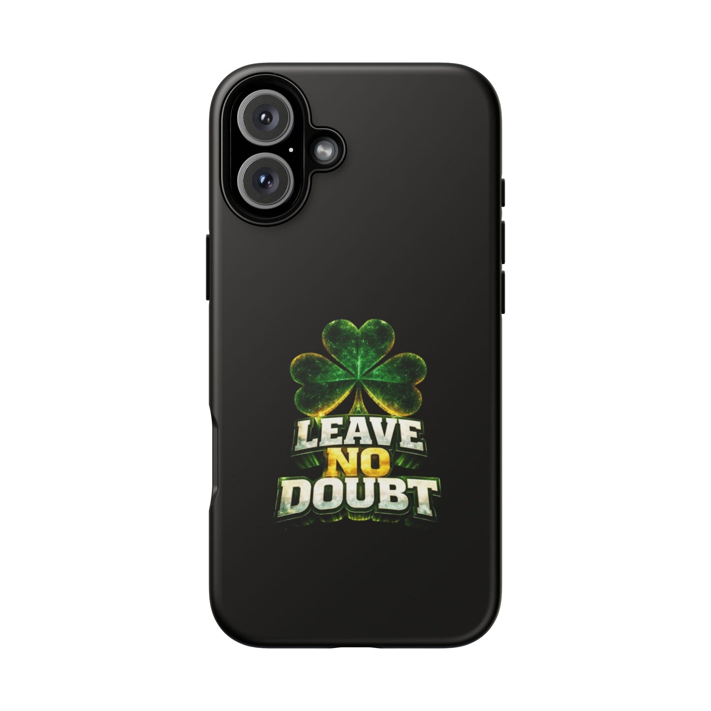 Leave No Doubt! - Phone Case