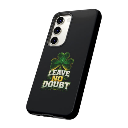 Leave No Doubt! - Phone Case
