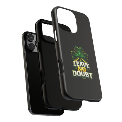 Leave No Doubt! - Phone Case