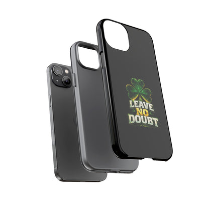 Leave No Doubt! - Phone Case