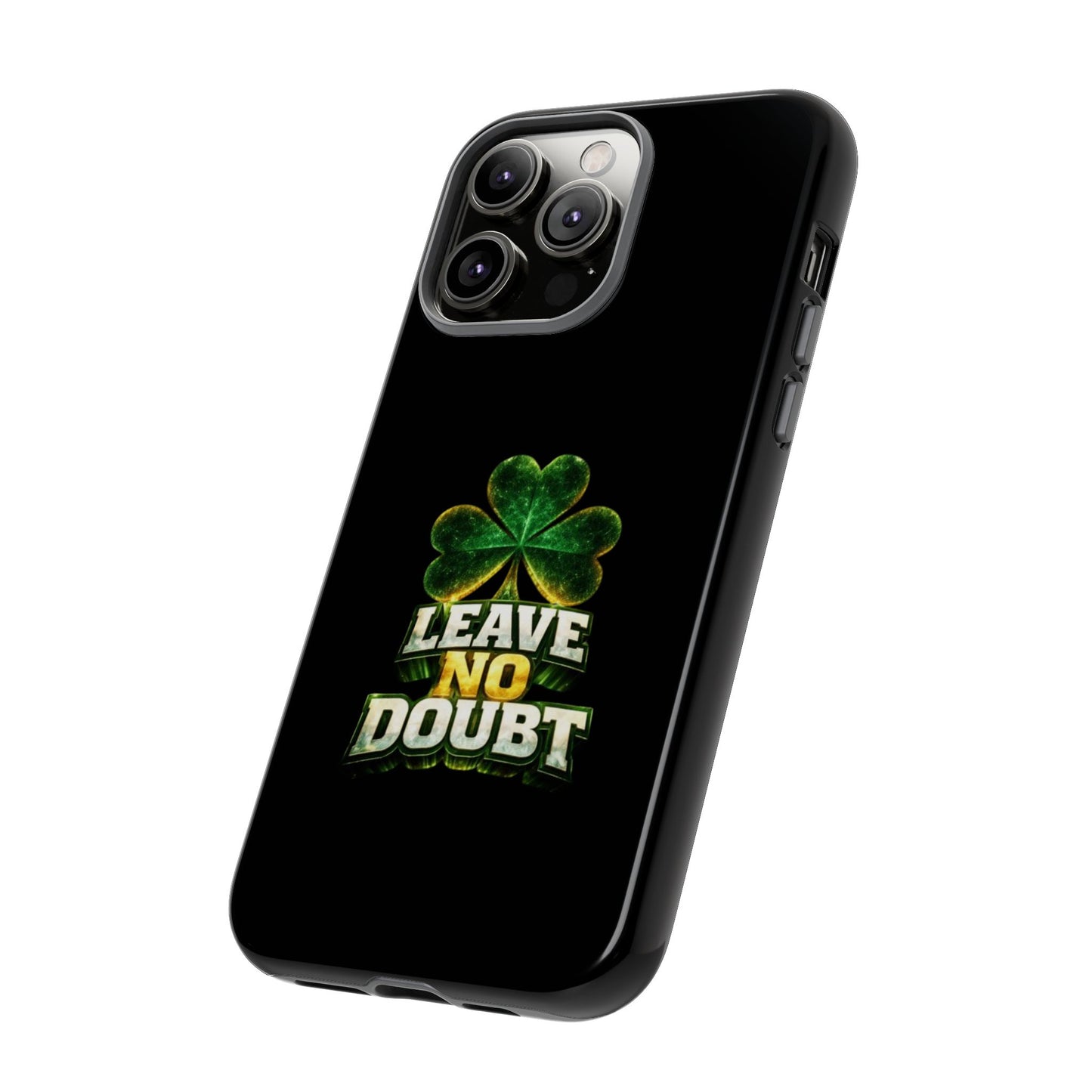 Leave No Doubt! - Phone Case
