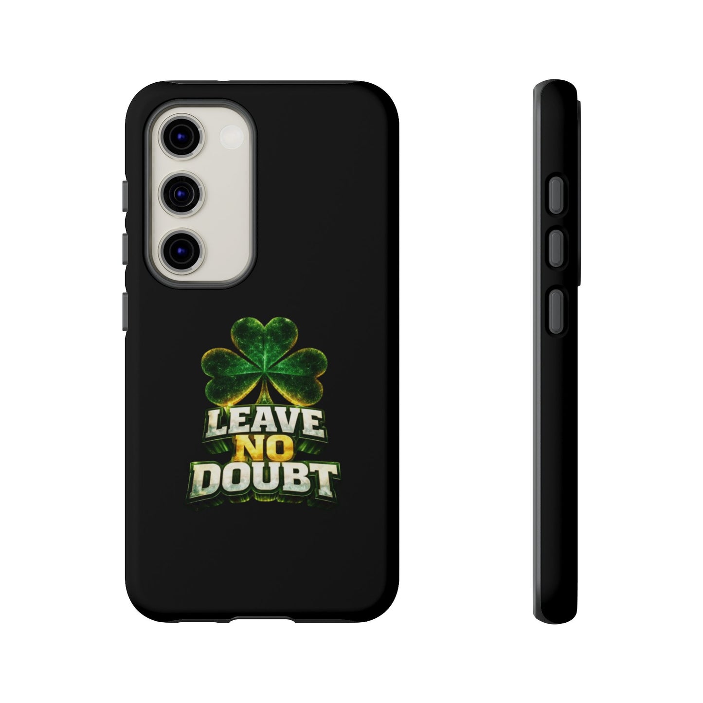 Leave No Doubt! - Phone Case