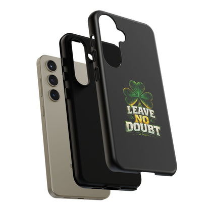 Leave No Doubt! - Phone Case