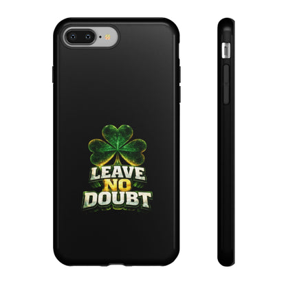Leave No Doubt! - Phone Case