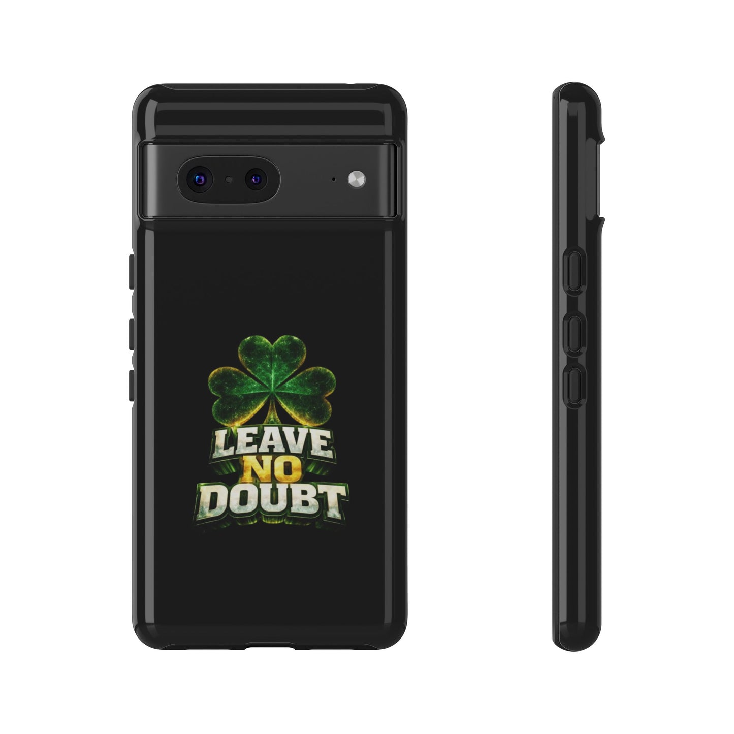 Leave No Doubt! - Phone Case
