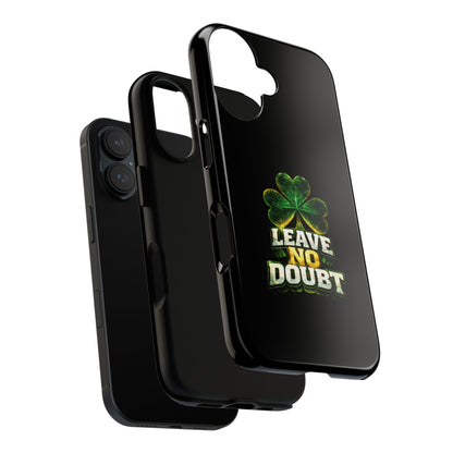 Leave No Doubt! - Phone Case