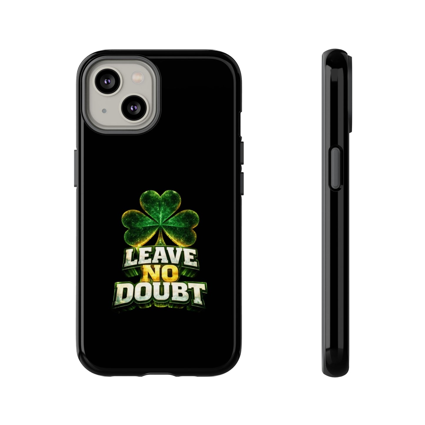 Leave No Doubt! - Phone Case