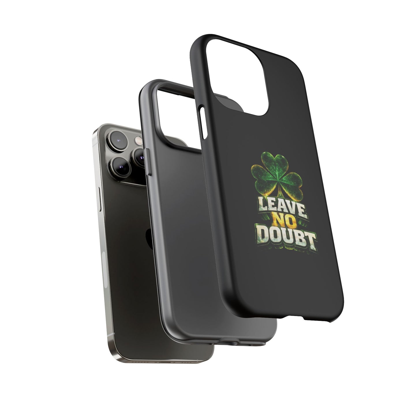 Leave No Doubt! - Phone Case