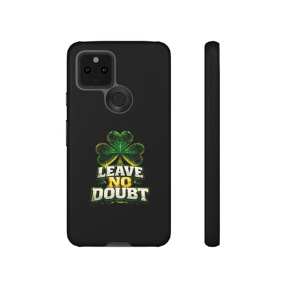 Leave No Doubt! - Phone Case
