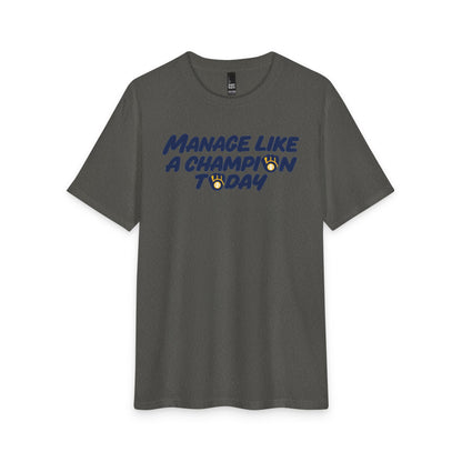 Manage Like a Champion Today Tee! MUUURRRPPPHHH!