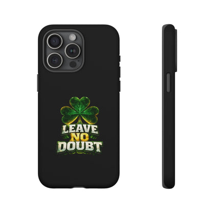 Leave No Doubt! - Phone Case
